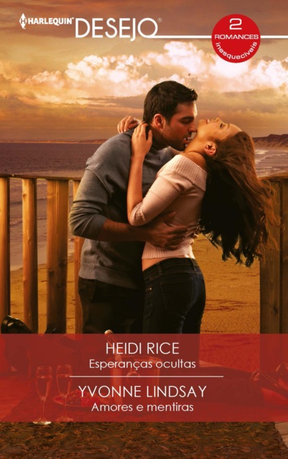 Heidi Rice - Esperanças ocultas - Amores e mentiras