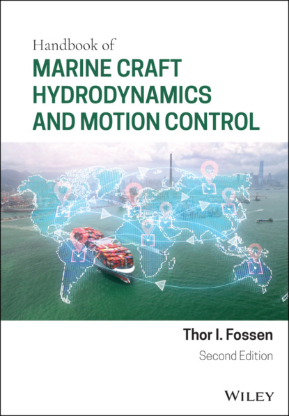 Thor I. Fossen - Handbook of Marine Craft Hydrodynamics and Motion Control