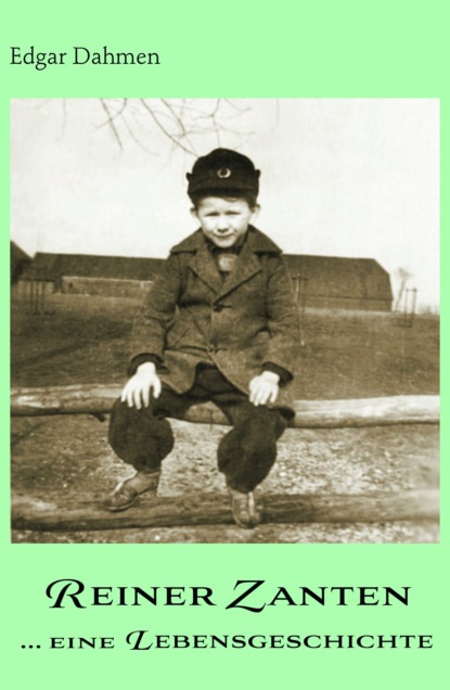 

Reiner Zanten ... eine Lebensgeschichte