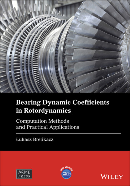 Lukasz Brenkacz - Bearing Dynamic Coefficients in Rotordynamics