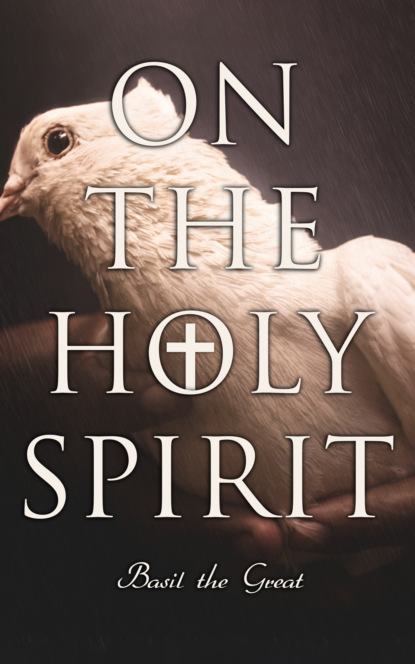 Basil the Great - On the Holy Spirit