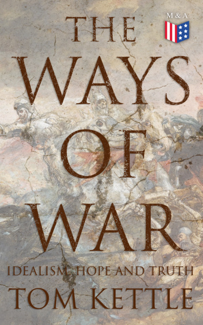 

The Ways of War: Idealism, Hope and Truth