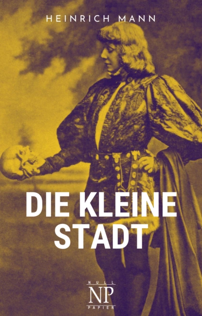 Обложка книги Die kleine Stadt, Heinrich Mann