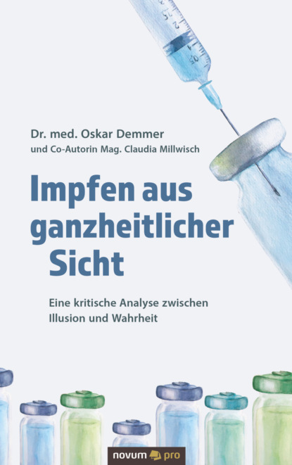 Impfen aus ganzheitlicher Sicht (Dr. med. Oskar Demmer). 