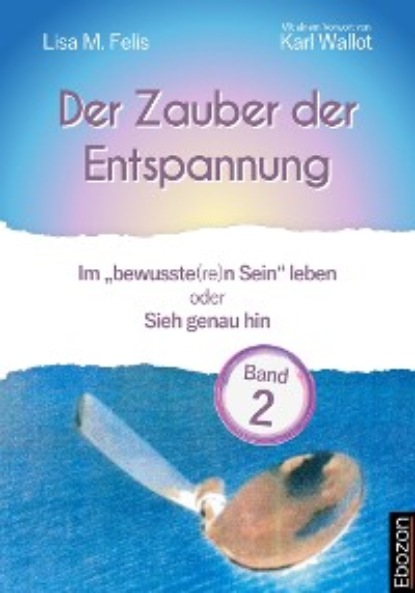 Der Zauber der Entspannung / Der Zauber der Entspannung (Band 2) (Lisa M. Felis). 