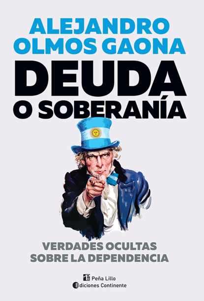 Alejandro Olmos Gaona - Deuda o soberanía