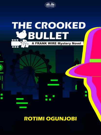 Rotimi Ogunjobi - The Crooked Bullet