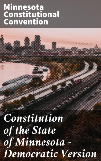 

Constitution of the State of Minnesota — Democratic Version