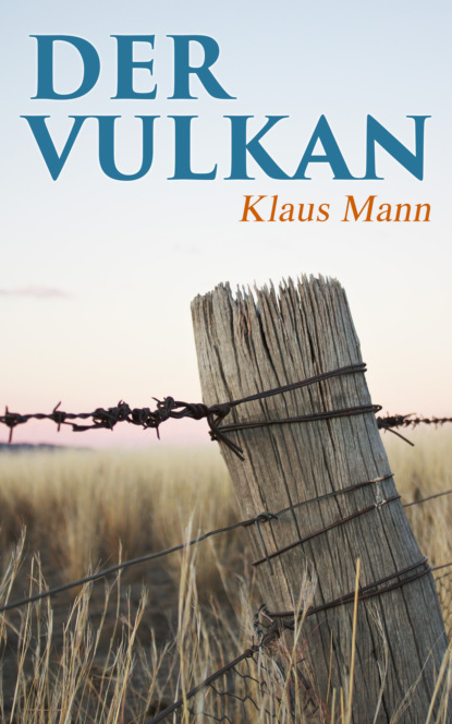 Klaus Mann - Der Vulkan