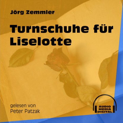 Turnschuhe für Liselotte (Ungekürzt)