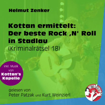 Helmut Zenker - Der beste Rock 'N' Roll in Stadlau - Kottan ermittelt - Kriminalrätseln, Folge 18 (Ungekürzt)