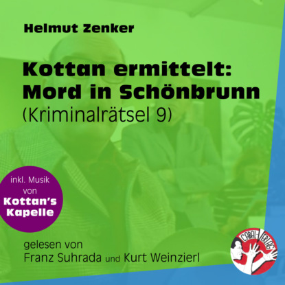 Helmut Zenker - Mord in Schönbrunn - Kottan ermittelt - Kriminalrätseln, Folge 9 (Ungekürzt)