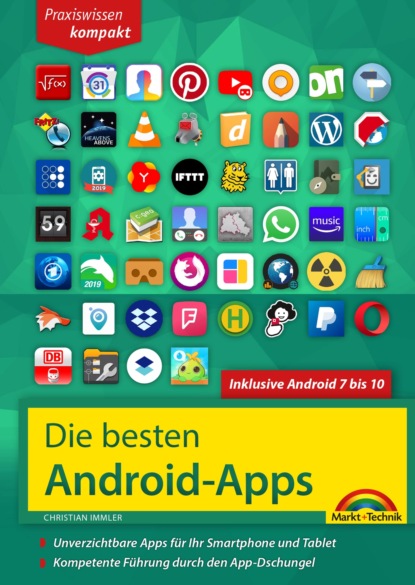 Christian Immler - Die besten Android Apps: Für dein Smartphone und Tablet - aktuell zu Android 7, 8, 9 und 10