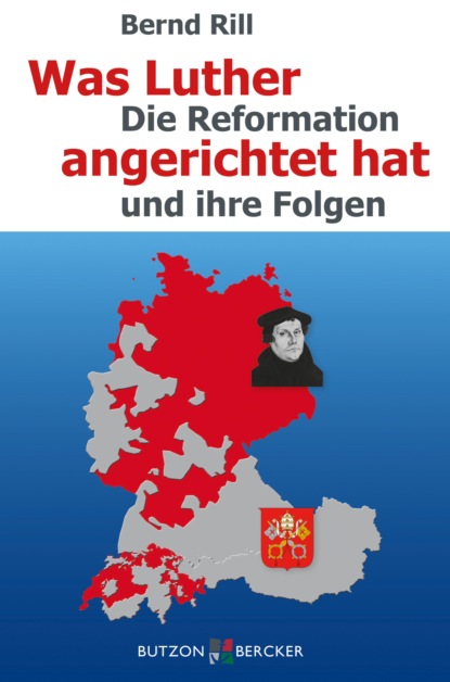 Was Luther angerichtet hat