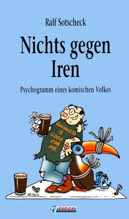 Nichts gegen Iren (Ralf Sotscheck). 