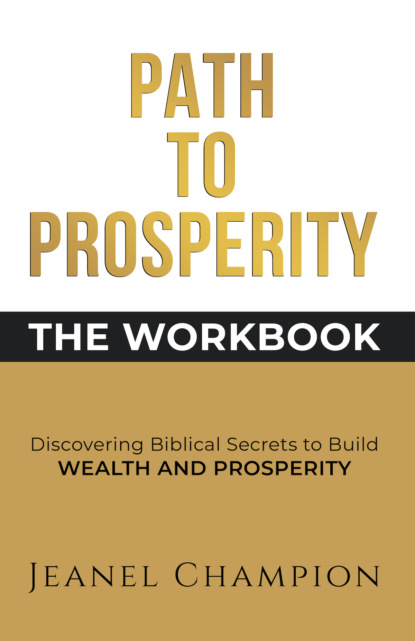 Jeanel Champion - Path to Prosperity: The Workbook