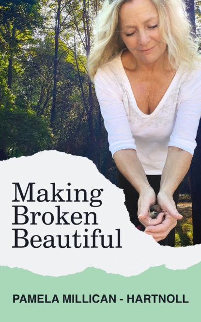 Pamela Millican-Hartnoll - Making Broken Beautiful