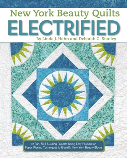 Linda J. Hahn - New York Beauty Quilts Electrified