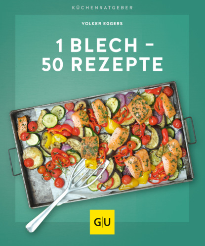 Volker Eggers - 1 Blech - 50 Rezepte