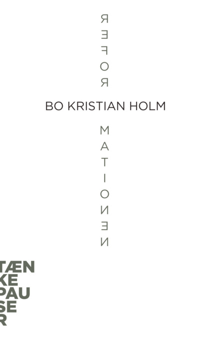 Bo Kristian Holm - Reformationen