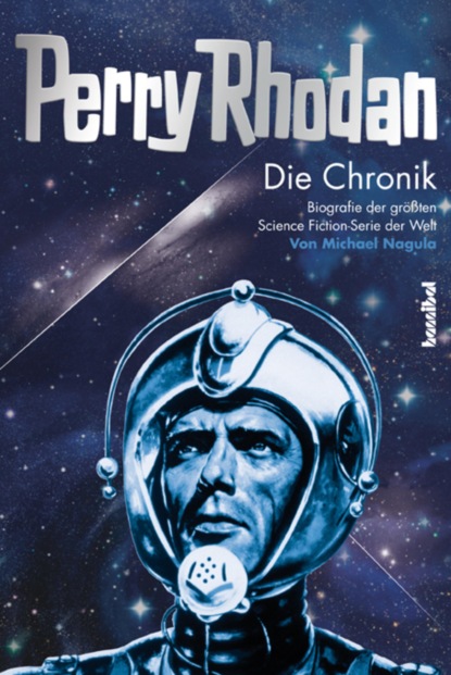 Michael Nagula - Perry Rhodan - Die Chronik