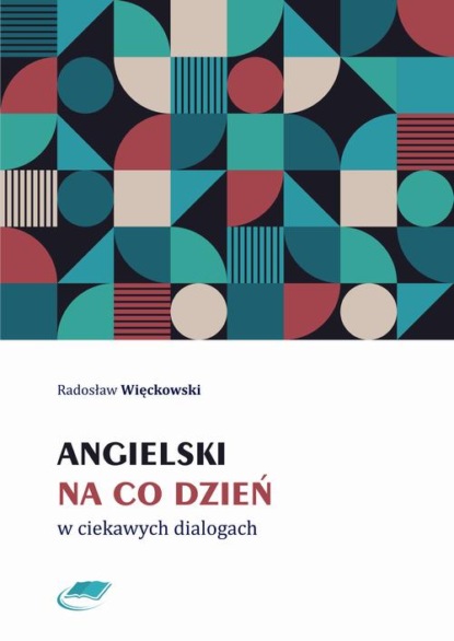 Radosław Więckowski - Angielski na co dzień w ciekawych dialogach