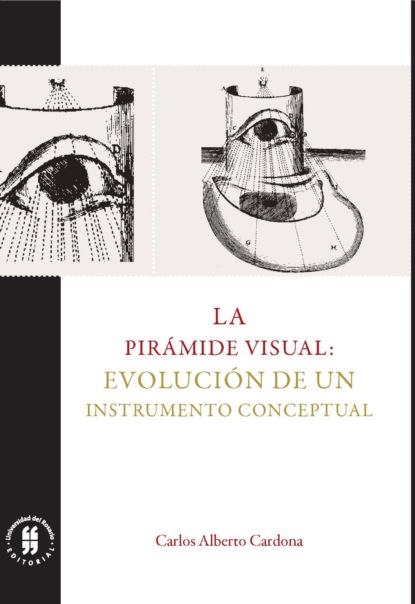 Carlos Alberto Cardona - La pirámide visual: evolución de un instrumento conceptual