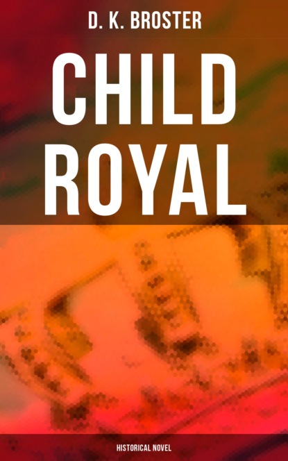 

Child Royal (Historical Novel)