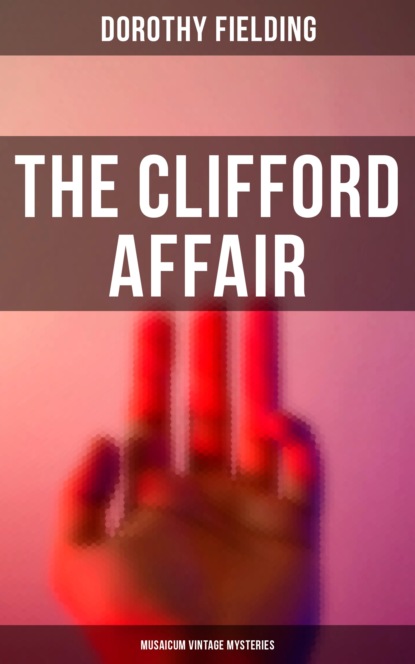 

The Clifford Affair (Musaicum Vintage Mysteries)