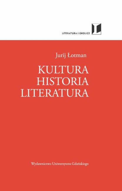 Jurij Łotman - Kultura Historia Literatura