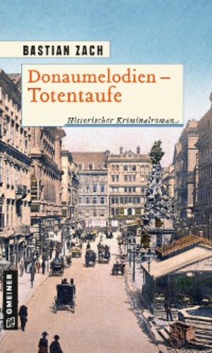 Donaumelodien - Totentaufe (Bastian Zach). 