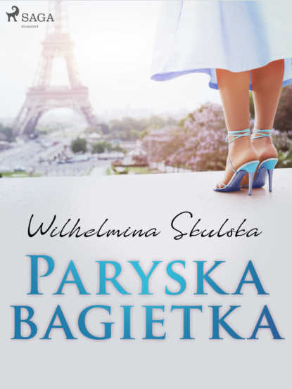 Wilhelmina Skulska - Paryska bagietka