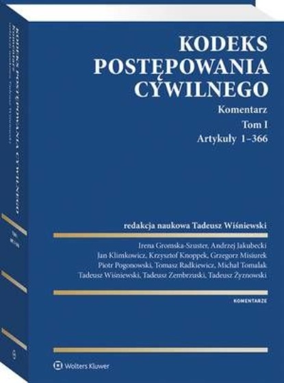 Tadeusz Zembrzuski - Kodeks postępowania cywilnego. Komentarz. Tom I. Artykuły 1–366
