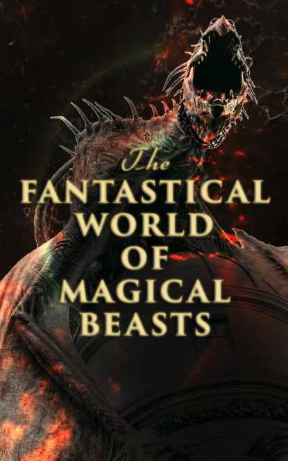 Andrew Lang - The Fantastical World of Magical Beasts