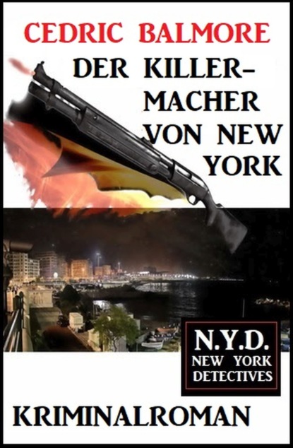 

Der Killermacher von New York: N.Y.D. - New York Detectives