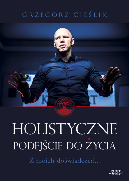 Grzegorz Cieślik - Holistyczne podejście do życia