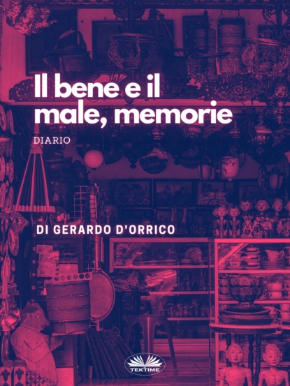 Il Bene E Il Male, Memorie