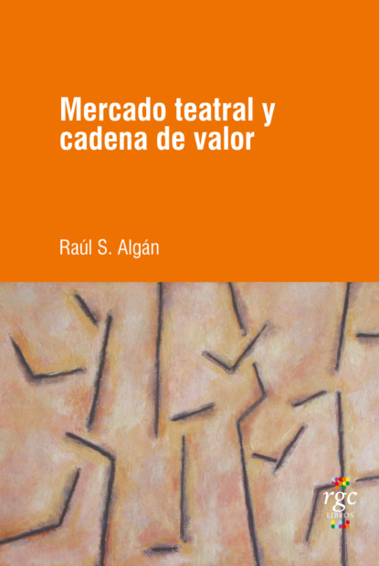 Raúl Santiago Algán - Mercado teatral y cadena de valor