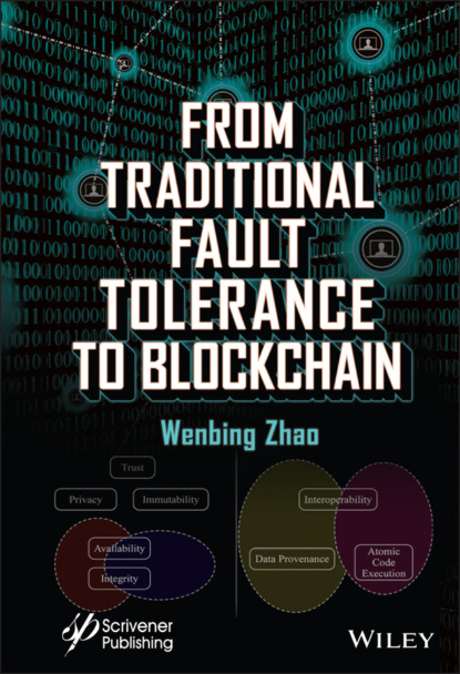 From Traditional Fault Tolerance to Blockchain (Wenbing Zhao). 