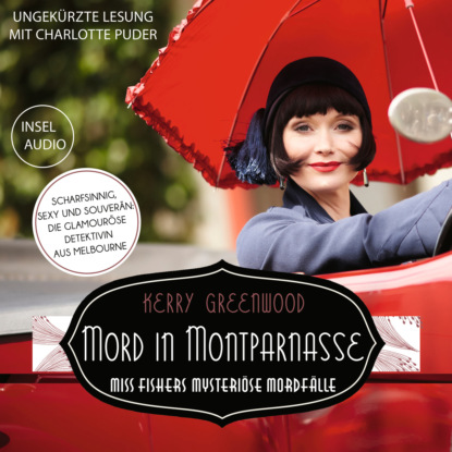 Mord in Montparnasse - Miss-Fisher-Krimis - Miss Fishers mysteri?se Mordf?lle, Band 2 (Ungek?rzt)