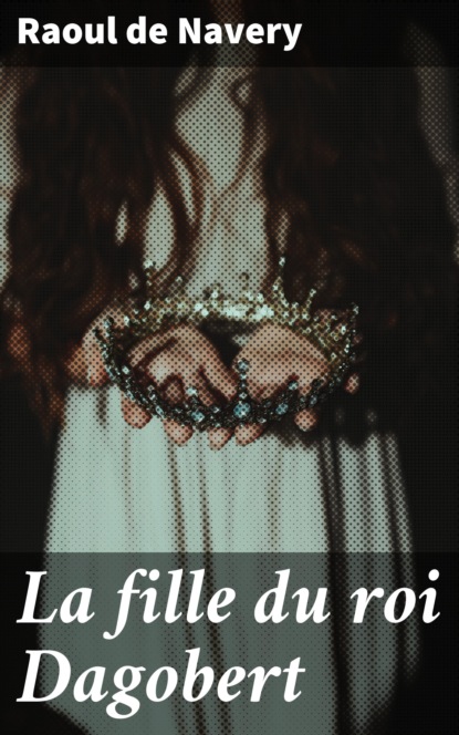 

La fille du roi Dagobert