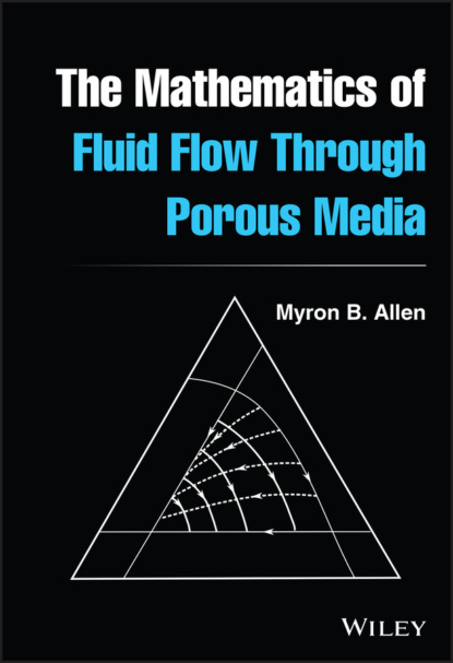 Myron B. Allen - The Mathematics of Fluid Flow Through Porous Media
