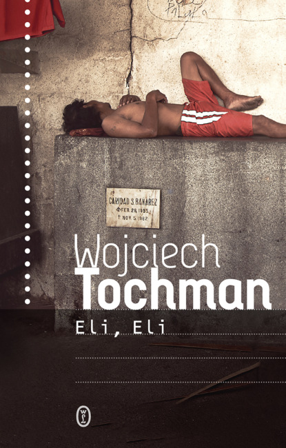 Wojciech Tochman - Eli, Eli