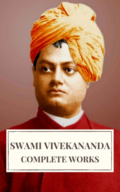 Swami Vivekananda - Complete Works of Swami Vivekananda
