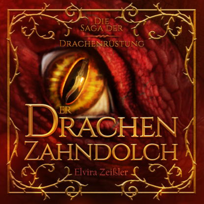 Der Drachenzahndolch - Die Saga der Drachenr?stung, Band 1 (Ungek?rzt)