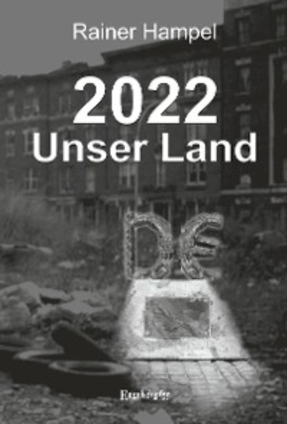 Rainer Hampel - 2022 – Unser Land