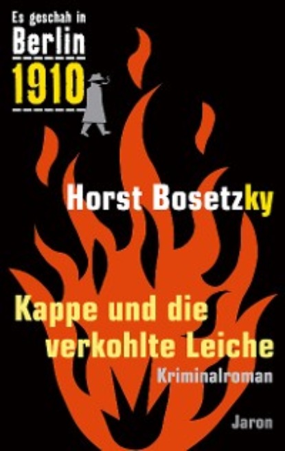 Horst Bosetzky - Kappe und die verkohlte Leiche