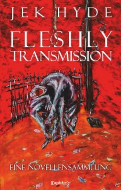 Jek Hyde - Fleshly Transmission