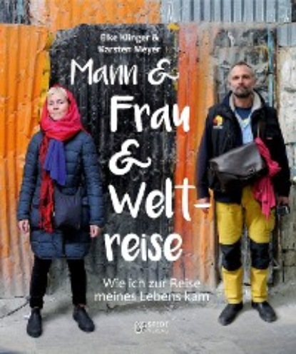 Karsten Meyer - Mann und Frau und Weltreise