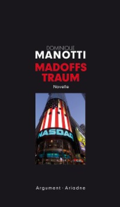 Dominique  Manotti - Madoffs Traum